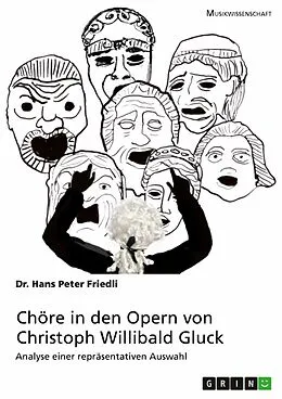 E-Book (epub) Chöre in den Opern von Christoph Willibald Gluck von Hans Peter Friedli