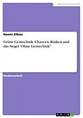 E-Book (pdf) Grüne Gentechnik. Chancen, Risiken und das Siegel "Ohne Gentechnik" von Naomi Albiez