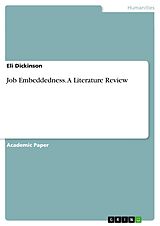 E-Book (pdf) Job Embeddedness. A Literature Review von Eli Dickinson