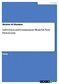 E-Book (pdf) Subversion and Containment Model in New Historicism von Ibrahim Al Shaaban
