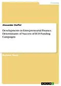 E-Book (pdf) Developments in Entrepreneurial Finance. Determinants of Success of ICO Funding Campaigns von Alexander Staffel