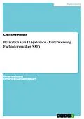 E-Book (pdf) Betreiben von IT-Systemen (Unterweisung Fachinformatiker, SAP) von Christine Herbst