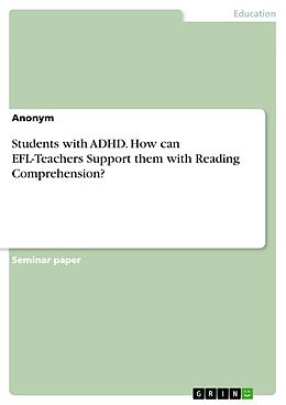 eBook (pdf) Students with ADHD. How can EFL-Teachers Support them with Reading Comprehension? de Anonymous