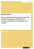 E-Book (pdf) Wertorientierte Kundensegmentierung und Kundenmanagement. Überblick und Evaluierung bestehender Konzepte und Ansätze von Bastian Sommer