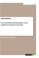 eBook (pdf) La Cour Pénale Internationale et les juridictions internes des États de Serges Ndedoum