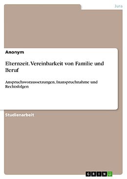 E-Book (pdf) Elternzeit. Vereinbarkeit von Familie und Beruf von Anonym