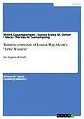 E-Book (pdf) Mimetic criticism of Louisa May Alcott's "Little Women" von Millet Capangpangan, Eunice Sisley M. Donor, Maria Theresa M. Sumampong