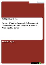 eBook (pdf) Factors Affecting Academic Achievement of Secondary School Students in Eldoret Municipality, Kenya de Mallion Kwamboka