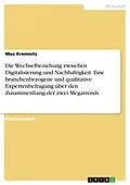 E-Book (pdf) Die Wechselbeziehung zwischen Digitalisierung und Nachhaltigkeit. Eine branchenbezogene und qualitative Expertenbefragung über den Zusammenhang der zwei Megatrends von Max Kremnitz
