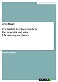 E-Book (pdf) Friedrich D. E. Schleiermachers Hermeneutik und seine Übersetzungsmethoden von Anne Haupt