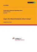 E-Book (pdf) Ungarn. Eine illiberale Demokratie mitten in Europa? von Jens Fröhlich
