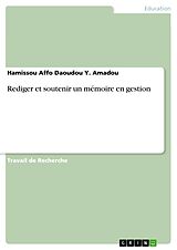 eBook (pdf) Rediger et soutenir un mémoire en gestion de Hamissou Affo Daoudou Y. Amadou