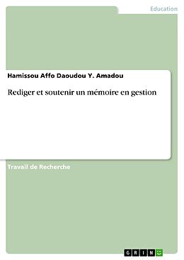 eBook (pdf) Rediger et soutenir un mémoire en gestion de Hamissou Affo Daoudou Y. Amadou