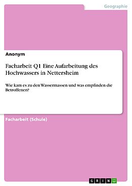 E-Book (pdf) Facharbeit Q1 Eine Aufarbeitung des Hochwassers in Nettersheim von Anonym