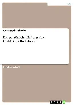 E-Book (pdf) Die persönliche Haftung des GmbH-Gesellschafters von Christoph Schmitz
