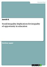 E-Book (pdf) Social inequality. Implications for inequality of opportunity in education von Jannik R.