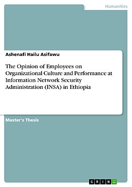 eBook (pdf) The Opinion of Employees on Organizational Culture and Performance at Information Network Security Administration (INSA) in Ethiopia de Ashenafi Hailu Asifawu
