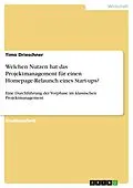E-Book (pdf) Welchen Nutzen hat das Projektmanagement für einen Homepage-Relaunch eines Start-ups? von Timo Drieschner