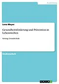 E-Book (pdf) Gesundheitsförderung und Prävention in Lebenswelten von Lena Meyer
