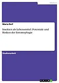 E-Book (pdf) Insekten als Lebensmittel. Potentiale und Risiken der Entomophagie von Maria Reif