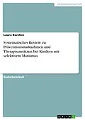 E-Book (pdf) Systematisches Review zu Präventionsmaßnahmen und Therapieansätzen bei Kindern mit selektivem Mutismus von Laura Kersten