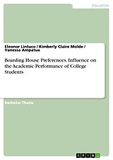 eBook (pdf) Boarding House Preferences. Influence on the Academic Performance of College Students de Eleonor Lintuco, Kimberly Claire Molde, Vanessa Ampatua