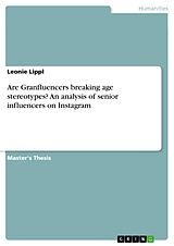 eBook (pdf) Are Granfluencers breaking age stereotypes? An analysis of senior influencers on Instagram de Leonie Lippl