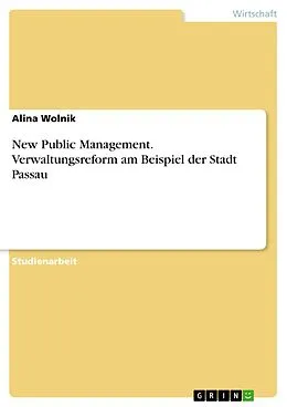 E-Book (pdf) New Public Management. Verwaltungsreform am Beispiel der Stadt Passau von Alina Wolnik