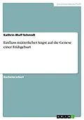 E-Book (pdf) Einfluss mütterlicher Angst auf die Genese einer Frühgeburt von Kathrin Wulf-Schmidt