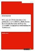 9/11 und der UN-Sicherheitsrat. Die politischen und rechtlichen Maßnahmen des UN-Sicherheitsrates in Folge des 11.09.2001 und gegen den internationalen Terrorismus