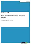 E-Book (pdf) Jedes Tier ist eine Künstlerin. Hunde als Künstler von Anita Schmidt