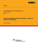 eBook (pdf) Une étude qualitative du débat "Sarkolène". Langue en action et en interaction de Anonym