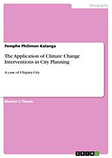eBook (pdf) The Application of Climate Change Interventions in City Planning de Pemphe Philimon Kalanga
