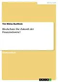 E-Book (epub) Blockchain: Die Zukunft der Finanzindustrie? von Tim Niklas Buchholz
