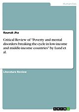 eBook (pdf) Critical Review of "Poverty and mental disorders: breaking the cycle in low-income and middle-income countries" by Lund et al. de Raunak Jha