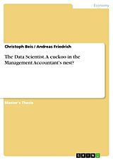 eBook (pdf) The Data Scientist. A cuckoo in the Management Accountant's nest? de Christoph Beis, Andreas Friedrich