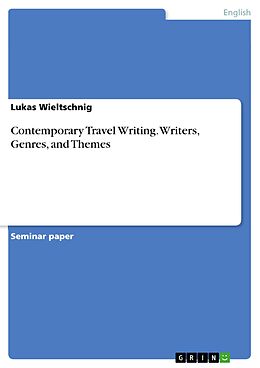 eBook (pdf) Contemporary Travel Writing. Writers, Genres, and Themes de Lukas Wieltschnig