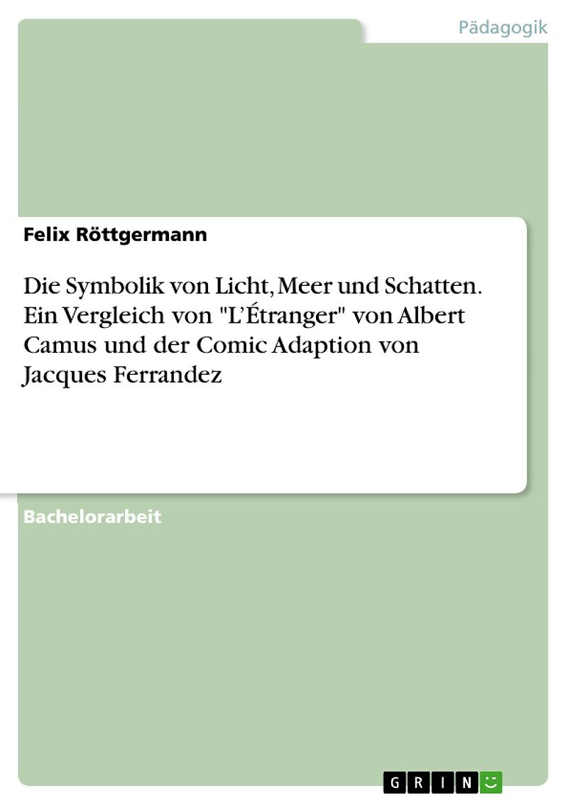 Die Symbolik von Licht, Meer und Schatten. Ein Vergleich von "L'Étranger" von Albert Camus und der Comic Adaption von Jacques Ferrandez