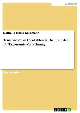 E-Book (pdf) Transparenz zu ESG-Faktoren. Die Rolle der EU-Taxonomie-Verordnung von Nathalie Marie Goldmann