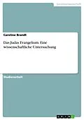 E-Book (pdf) Das Judas Evangelium. Eine wissenschaftliche Untersuchung von Caroline Brandt