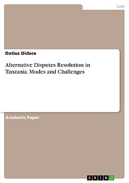 eBook (pdf) Alternative Disputes Resolution in Tanzania. Modes and Challenges de Datius Didace