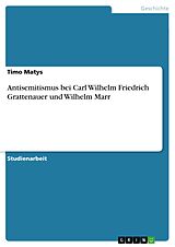E-Book (pdf) Antisemitismus bei Carl Wilhelm Friedrich Grattenauer und Wilhelm Marr von Timo Matys