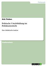 E-Book (pdf) Politische Urteilsbildung im Politikunterricht von Nick Thoben