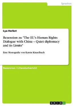 E-Book (pdf) Rezension zu "The EU's Human Rights Dialogue with China - Quiet diplomacy and its Limits" von Lya Herbst