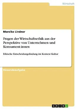 E-Book (pdf) Fragen der Wirtschaftsethik aus der Perspektive von Unternehmen und Konsument:innen von Mareike Lindner