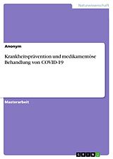 E-Book (pdf) Krankheitsprävention und medikamentöse Behandlung von COVID-19 von Anonym