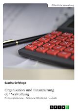 E-Book (pdf) Organisation und Finanzierung der Verwaltung von Sascha Sefeloge