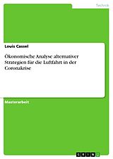E-Book (pdf) Ökonomische Analyse alternativer Strategien für die Luftfahrt in der Coronakrise von Louis Cassel