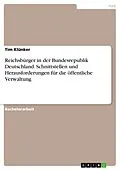 E-Book (pdf) Reichsbürger in der Bundesrepublik Deutschland. Schnittstellen und Herausforderungen für die öffentliche Verwaltung von Tim Klünker