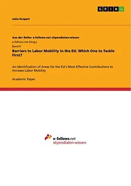 E-Book (pdf) Barriers to Labor Mobility in the EU. Which One to Tackle First? von Julia Kropeit